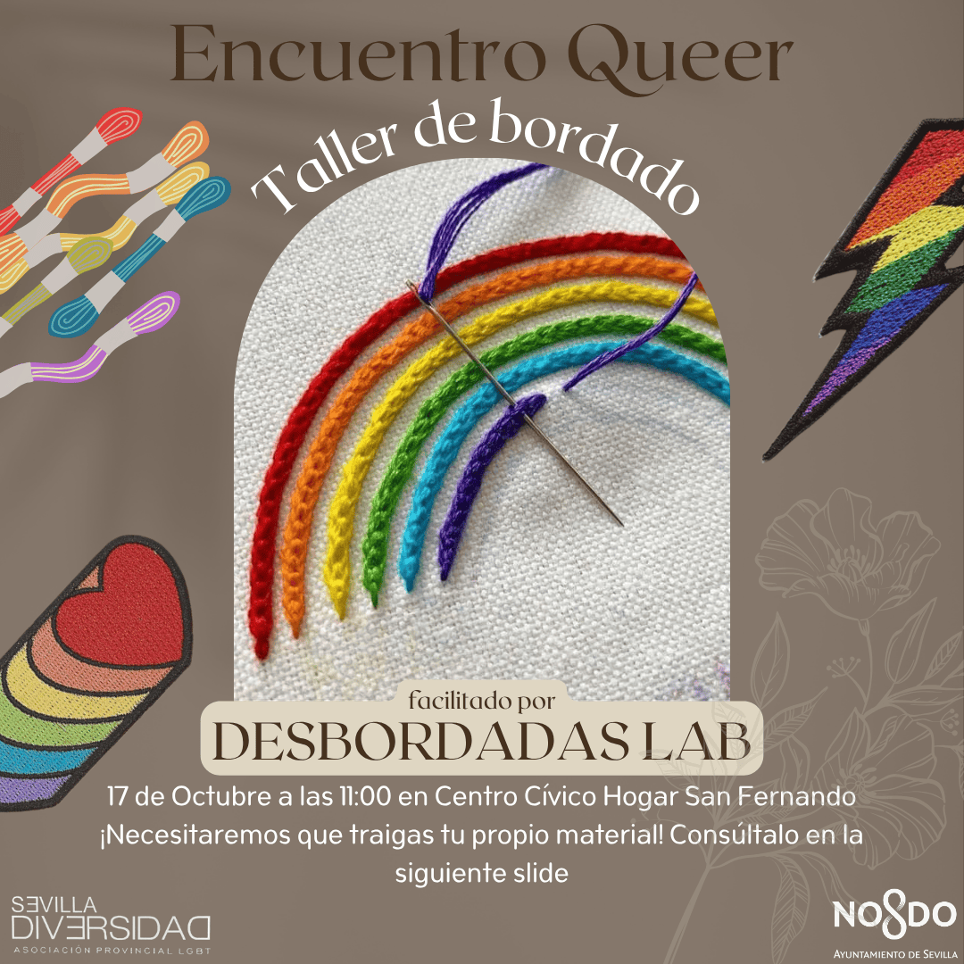 Sevilla – Sevilla Diversidad organiza el «Encuentro Queer: Taller de bordado» facilitado por Desbordadas Lab